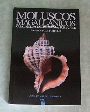 Moluscos Magallánicos. Guía de los moluscos de la Patagonia y del sur de Chile.