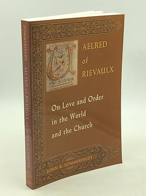 Seller image for AELRED OF RIEVAULX ON LOVE AND ORDER IN THE WORLD AND THE CHURCH for sale by Kubik Fine Books Ltd., ABAA