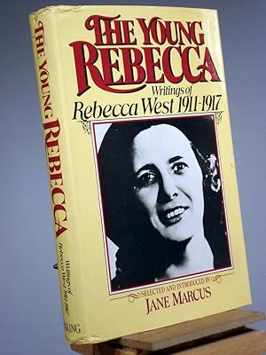 Bild des Verkufers fr The Young Rebecca : Writings of Rebecca West 1911-17 zum Verkauf von Henniker Book Farm and Gifts