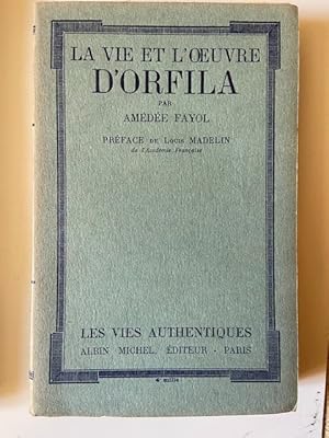Imagen del vendedor de La Vie et l'Oeuvre d'Orfila a la venta por Librairie Axel Benadi