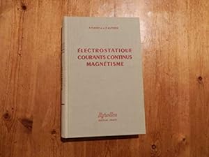 Seller image for Electrostatique, Courants continus, magntisme - Tome 6 du Trait de Physique gnrale et exprimentale (1ere dition, 1957) for sale by Ammareal