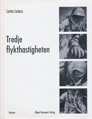 Seller image for Tredje flykthastigheten. Roman. for sale by ANTIQUARIAT ERDLEN