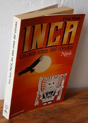 Imagen del vendedor de INCA. LAS ALAS ROTAS DEL CNDOR a la venta por EL RINCN ESCRITO