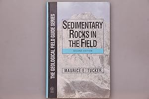 Immagine del venditore per SEDIMENTARY ROCKS IN THE FIELD. The Geological Field Guide Series venduto da INFINIBU KG