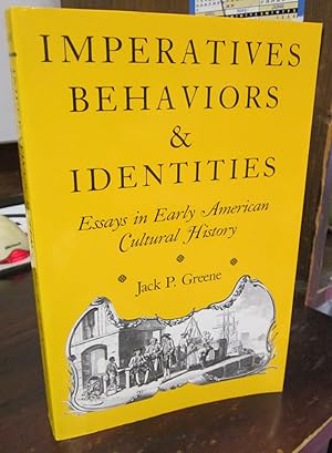 Imperatives, Behaviors, and Identities: Essays in Early American Cultural History