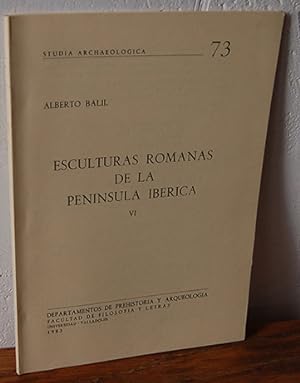 Seller image for ESCULTURAS ROMANAS DE LA PENNSULA IBRICA VI. Studia Archaeologica. N 73 for sale by EL RINCN ESCRITO