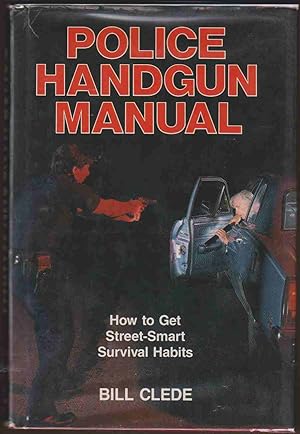 Imagen del vendedor de POLICE HANDGUN MANUAL How to Get Street-Smart Survival Habits a la venta por Easton's Books, Inc.