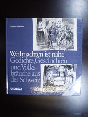 Seller image for Weihnachten ist nahe. Gedichte, Geschichten und Volksbruche aus der Schweiz for sale by Buchfink Das fahrende Antiquariat