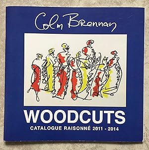 Colm Brennan - Woodcuts : Catalogue Raisonné 2011-2014