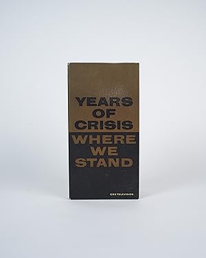 Years of Crisis Where We Stand