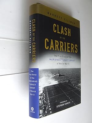 Seller image for Clash of the Carriers, the true story of the Marinas Turkey Shoot of world war II for sale by McLaren Books Ltd., ABA(associate), PBFA