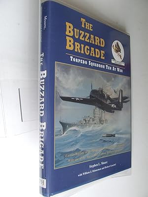 Image du vendeur pour The Buzzard Brigade, Torpedo Squadron Ten at war. carrier warfare in the Pacific from Gudalcanal to Okinawa with one of the Navy's most famous avenger squadrons mis en vente par McLaren Books Ltd., ABA(associate), PBFA