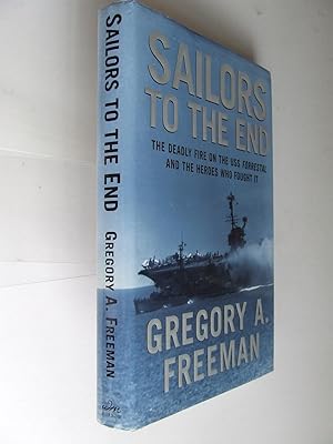 Bild des Verkufers fr Sailors to the End, the deadly fire on the USS 'Forestal' and the heroes who fought it. zum Verkauf von McLaren Books Ltd., ABA(associate), PBFA