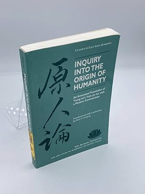 Inquiry Into the Origin of Humanity An Annotated Translation of Tsung-Mi's Yuan Jen Lun