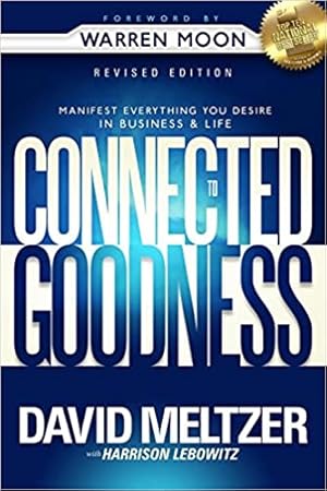 Seller image for Connected to Goodness: Manifest Everything You Desire in Business and Life for sale by Bulk Book Warehouse