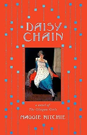 Image du vendeur pour Daisy Chain: a novel of The Glasgow Girls mis en vente par WeBuyBooks
