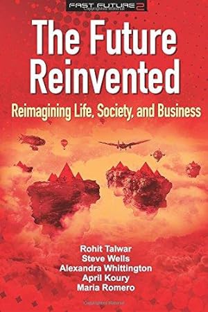 Seller image for The Future Reinvented: Reimagining Life, Society, and Business: Volume 2 (Fast Future) for sale by WeBuyBooks