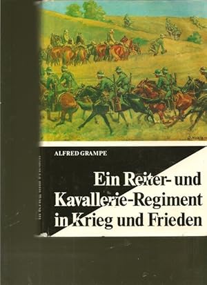 Ein Reiter- und Kavallerie-Regiment in Krieg und Frieden.