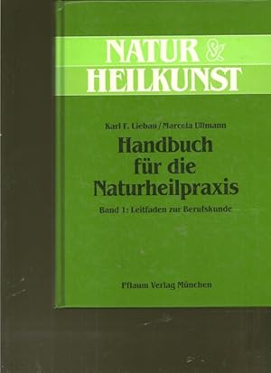 Seller image for Natur & Heilkunst. Handbuch fr die Naturheilpraxis. for sale by Ant. Abrechnungs- und Forstservice ISHGW