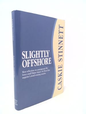 Image du vendeur pour Slightly Offshore: More Reflections on Contemporary Life from a Small Maine Island--By Down East Magazine's Award-Winni mis en vente par ThriftBooksVintage