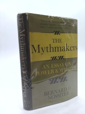 Seller image for The Mythmakers by Bernard D. Nossiter by Bernard D. Nossiter by Bernard D. Nossiter by Bernard D. Nossiter by Bernard D. Nossiter for sale by ThriftBooksVintage
