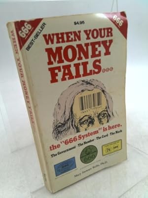Seller image for When Your Money Fails 666 for sale by ThriftBooksVintage