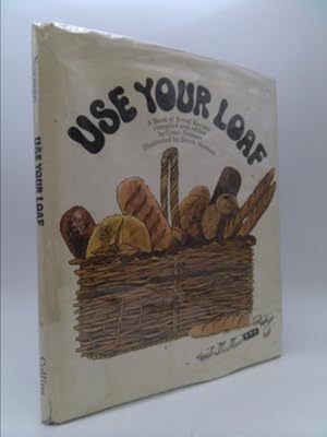 Seller image for Use your loaf: A book of bread recipes old and new for sale by ThriftBooksVintage