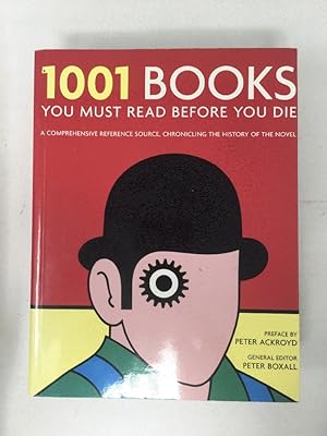 1001 Books: You Must Read Before You Die (1001 Must Before You Die)
