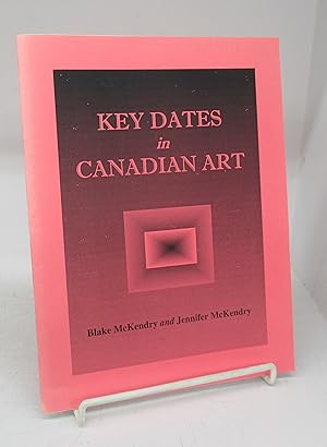 Imagen del vendedor de Key Dates in Canadian Art a la venta por Attic Books (ABAC, ILAB)