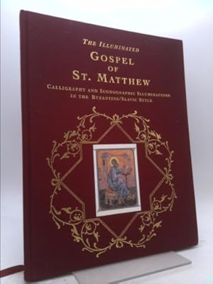 Bild des Verkufers fr The Illuminated Gospel of St. Matthew: Calligraphy and Iconographic Illuminations in the Byzantine/Slavic Style zum Verkauf von ThriftBooksVintage