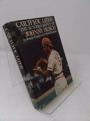 Immagine del venditore per Catch You Later: The Autobiography of Johnny Bench venduto da ThriftBooksVintage