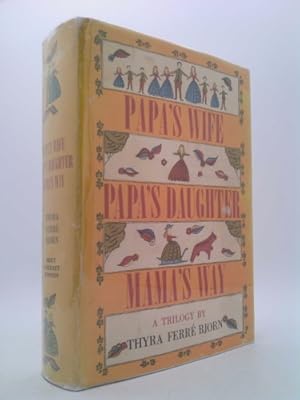 Seller image for Papa's Wife, Papa's Daughter, Mama's Way: A Trilogy by Thyra Ferre Bjorn for sale by ThriftBooksVintage
