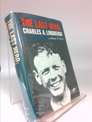 Bild des Verkufers fr The Last Hero: Charles a Lindbergh, by Walter S. Ross zum Verkauf von ThriftBooksVintage