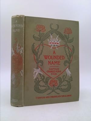 Seller image for A Wounded Name. by Captain Charles King . for sale by ThriftBooksVintage