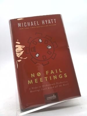 Bild des Verkufers fr No Fail Meetings: 5 Steps to Orchestrate Productive Meetings (and Avoid all the Rest) zum Verkauf von ThriftBooksVintage