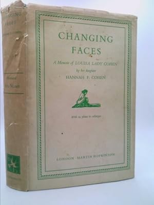 Imagen del vendedor de Changing Faces. A Memoir of Louisa Lady Cohen by her daughter. a la venta por ThriftBooksVintage