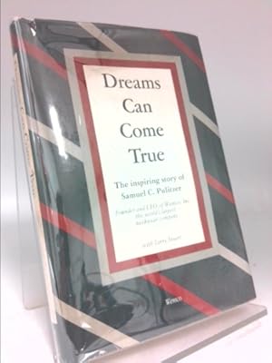 Bild des Verkufers fr Dreams Can Come True: The Inspiring Story of Sam C. Pulitzer, Co-founder of Wemco, Inc. The World's Largest Neckwear Company. zum Verkauf von ThriftBooksVintage