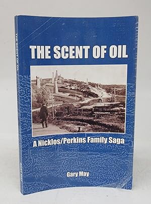 Bild des Verkufers fr The Scent of Oil: A Nicklos/Perkins Family Saga zum Verkauf von Attic Books (ABAC, ILAB)