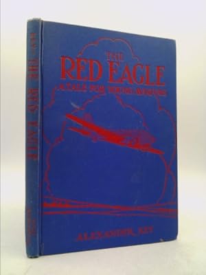 Bild des Verkufers fr The Red Eagle. A Tale for Young Aviators zum Verkauf von ThriftBooksVintage