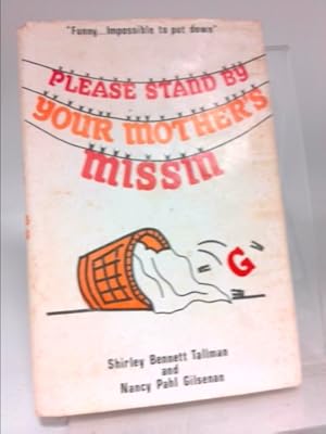 Imagen del vendedor de Please Stand By, Your Mother's Missing a la venta por ThriftBooksVintage