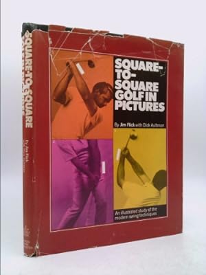 Imagen del vendedor de Square-To-Square Golf in Pictures: An Illustrated Study of the Modern Swing Techniques a la venta por ThriftBooksVintage