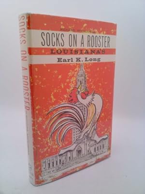 Bild des Verkufers fr Socks on a Rooster: Louisiana's Earl K. Long zum Verkauf von ThriftBooksVintage