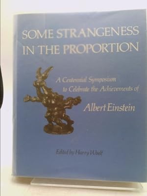 Bild des Verkufers fr Some Strangeness in the Proportion: A Centennial Symposium to Celebrate the Achievements of Albert Einstein zum Verkauf von ThriftBooksVintage
