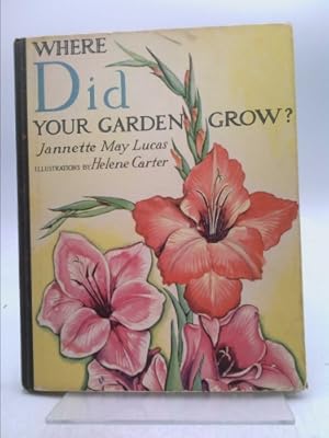 Image du vendeur pour WHERE DID YOUR GARDEN GROW? mis en vente par ThriftBooksVintage