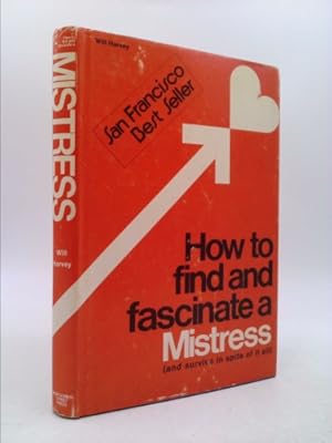 Bild des Verkufers fr How To Find And Fascinate A Mistress. And Survive In Spite Of It All. zum Verkauf von ThriftBooksVintage