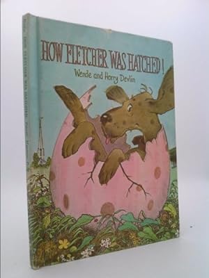 Seller image for How Fletcher Was Hatched! for sale by ThriftBooksVintage
