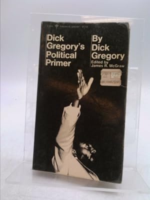 Bild des Verkufers fr Dick Gregory's Political Primer zum Verkauf von ThriftBooksVintage