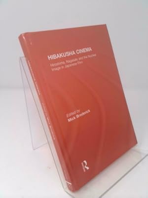 Seller image for Hibakusha Cinema: Hiroshima, Nagasaki and the Nuclear Image in Japanese Film for sale by ThriftBooksVintage