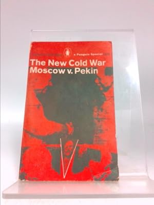 Bild des Verkufers fr The New Cold War Moscow v . Pekin a Penguin Special zum Verkauf von ThriftBooksVintage