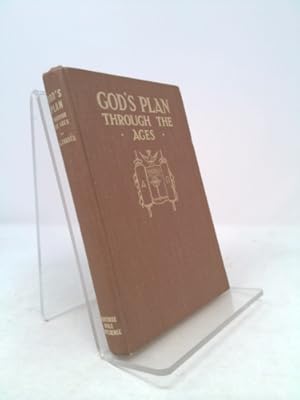 Imagen del vendedor de God's Plan Through the Ages: An Evangelical Exposition Neither Adventistic nor R a la venta por ThriftBooksVintage